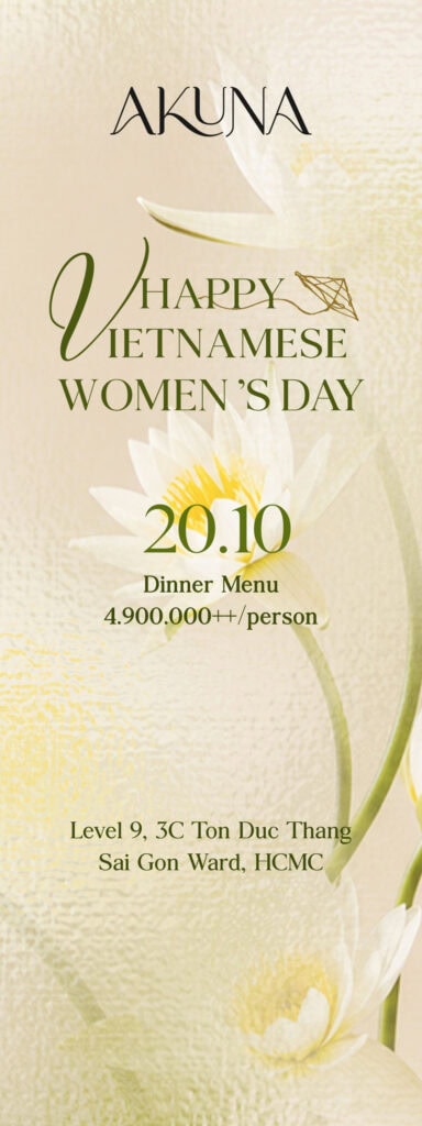 AKUNA Vietnamese Women’s Day dinner banner for 20.10, priced at 4.900.000++/person at Level 9, 3C Ton Duc Thang, HCMC.